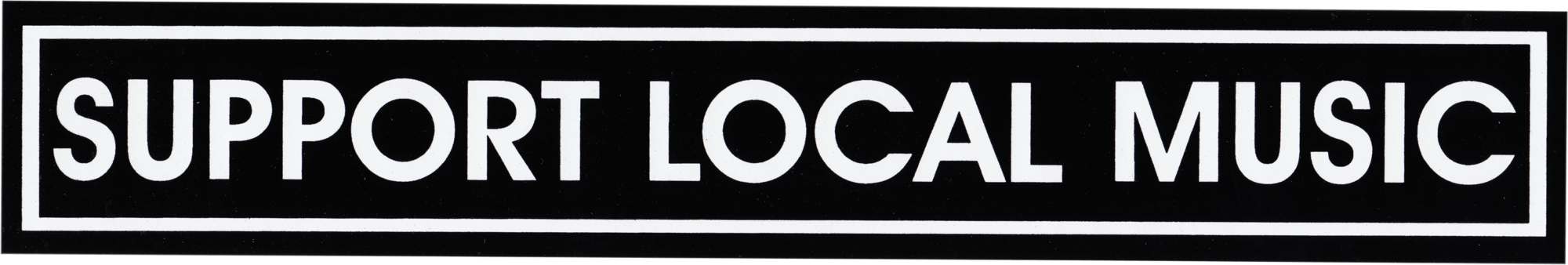 SUPPORT LOCAL MUSIC Sticker 8.5"