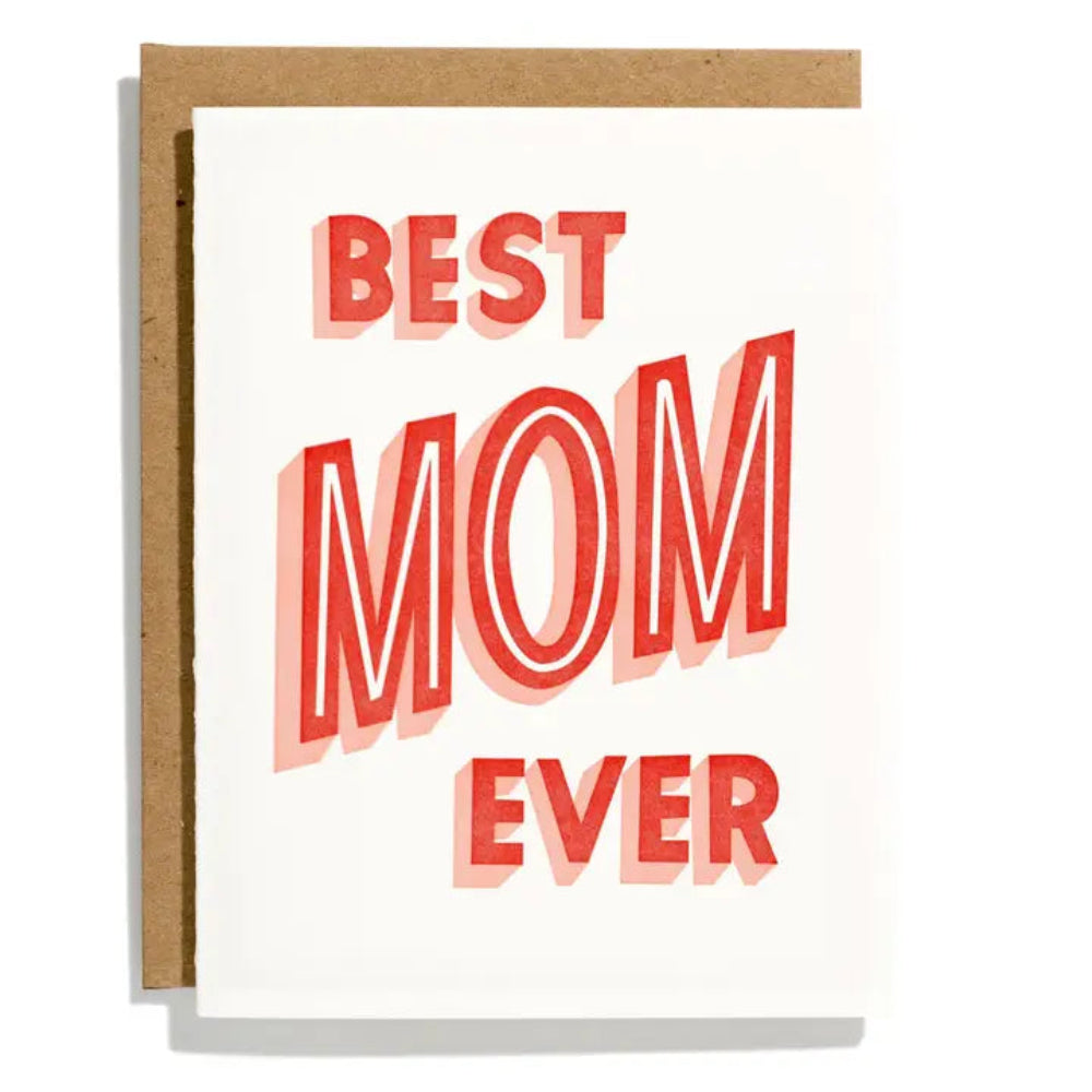 Best Mom Ever - Letterpress Greeting Card