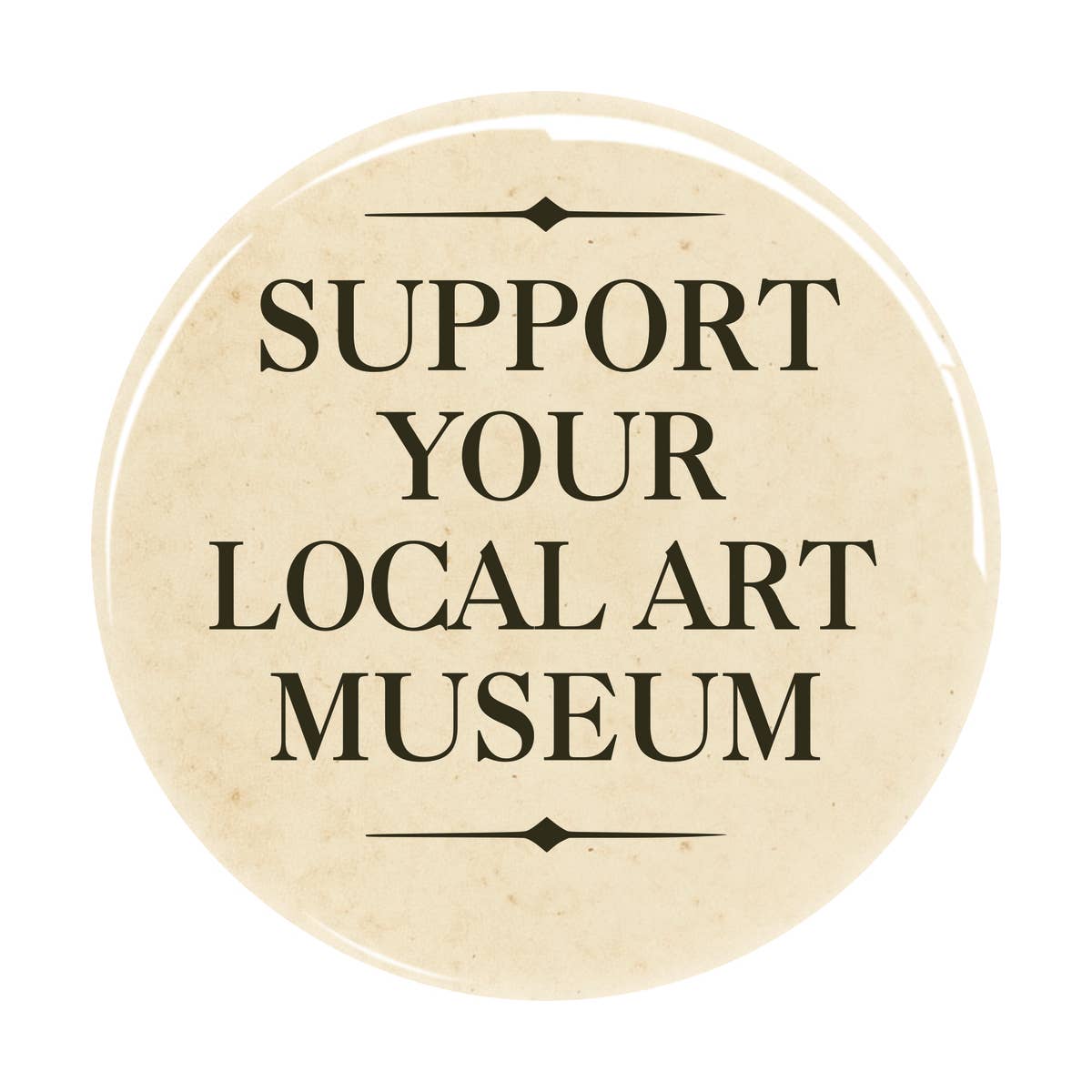 Support Your Local Art Museum 1.5"