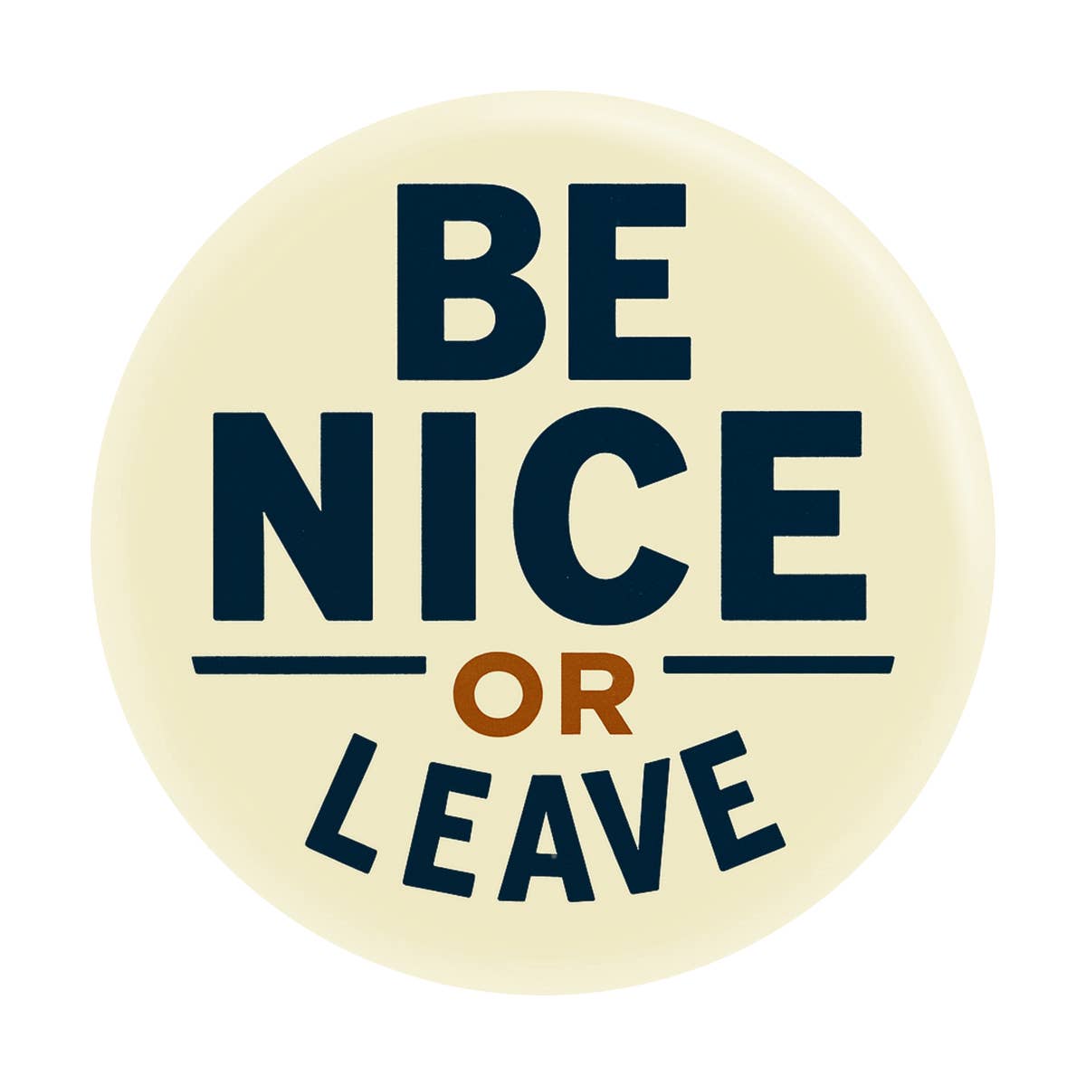 Be Nice Or Leave 1.25" Button