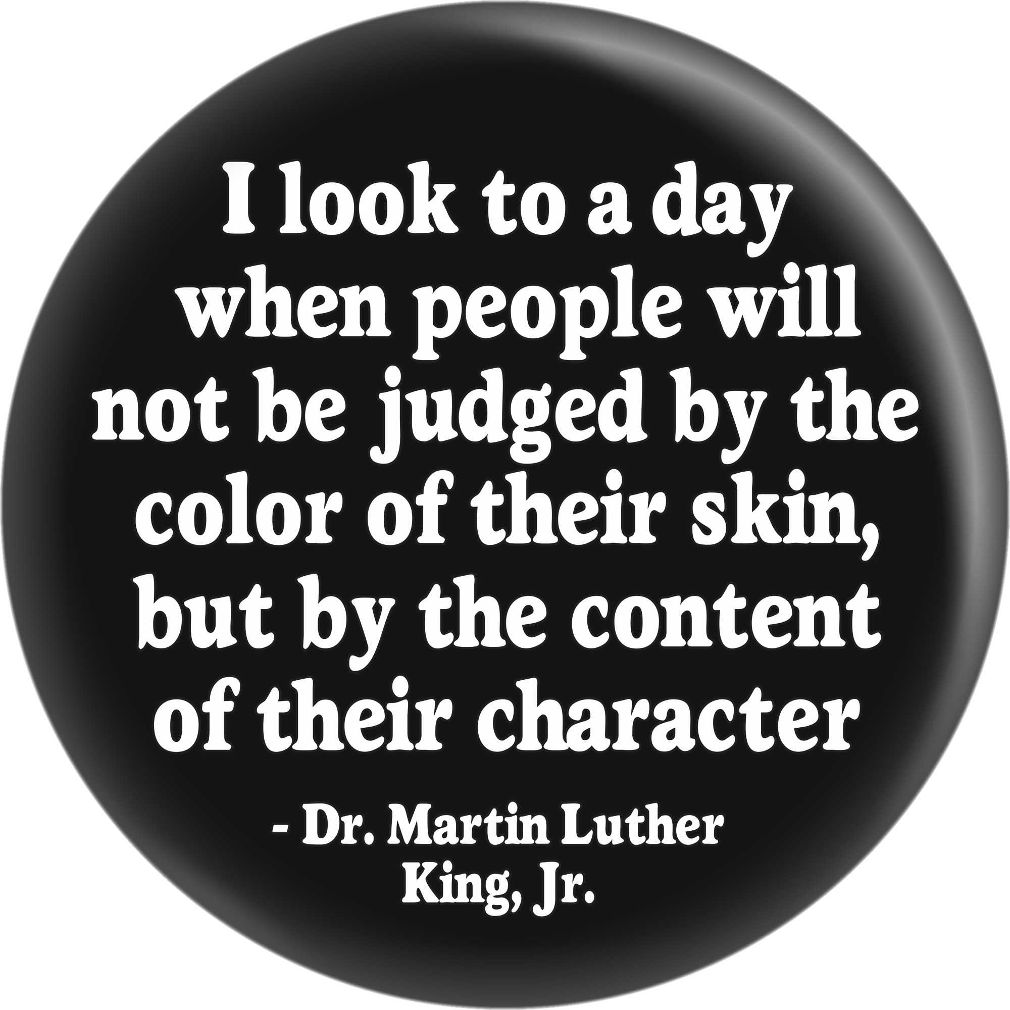 MLK Jr Quote - I Look To a... Button Pin 1.25"