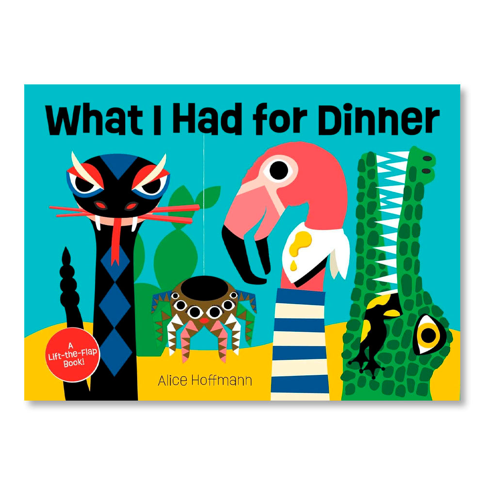 What I Had for Dinner: A Lift-the-Flap Book