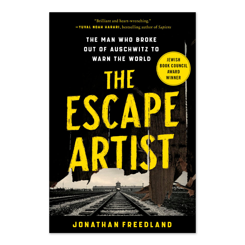 The Escape Artist: The Man Who Broke Out of Auschwitz to Warn the World