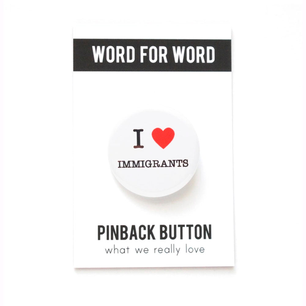 I Love Immigrants Pinback Button