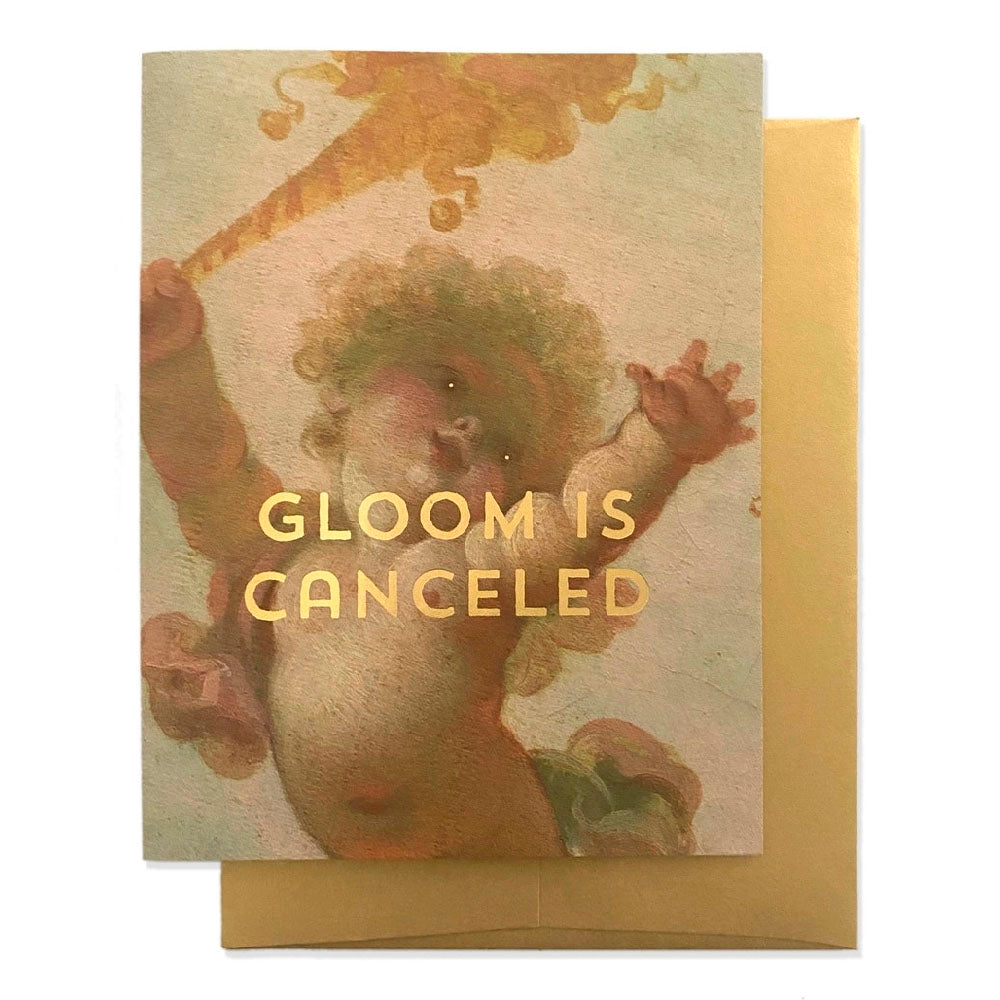 Gloom is Cancelled Greeting Card - Gold Foil