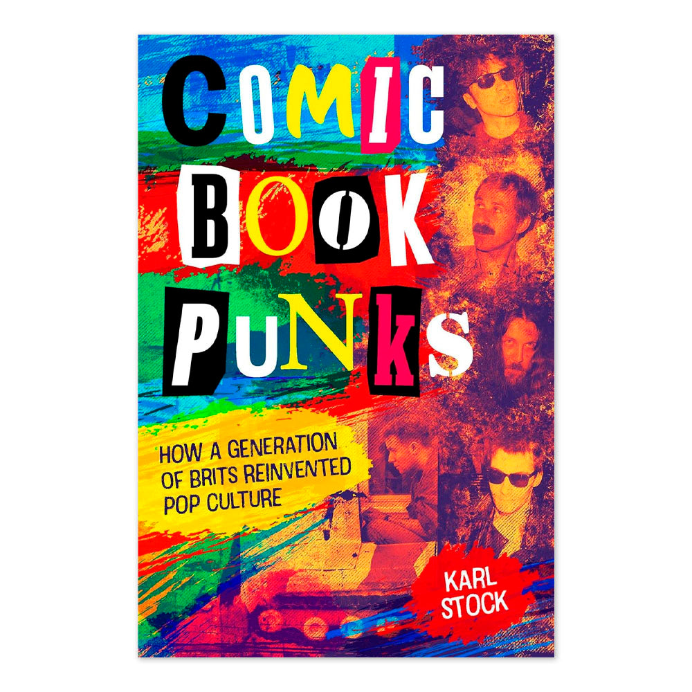 Comic Book Punks: How a Generation of Brits Reinvented Pop Culture