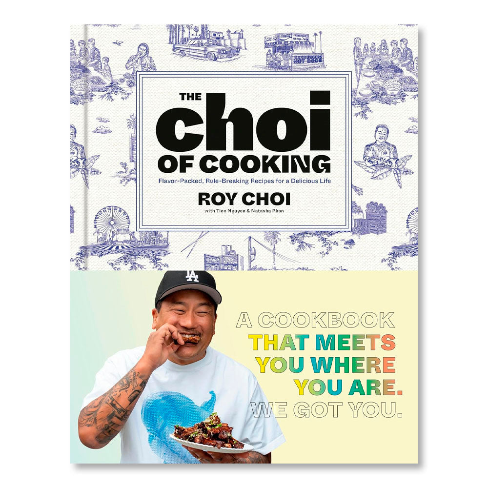 The Choi of Cooking: Flavor-Packed, Rule-Breaking Recipes for a Delicious Life