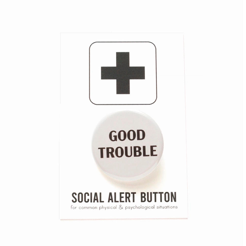 Good Trouble Pinback Button Pin 1.25"