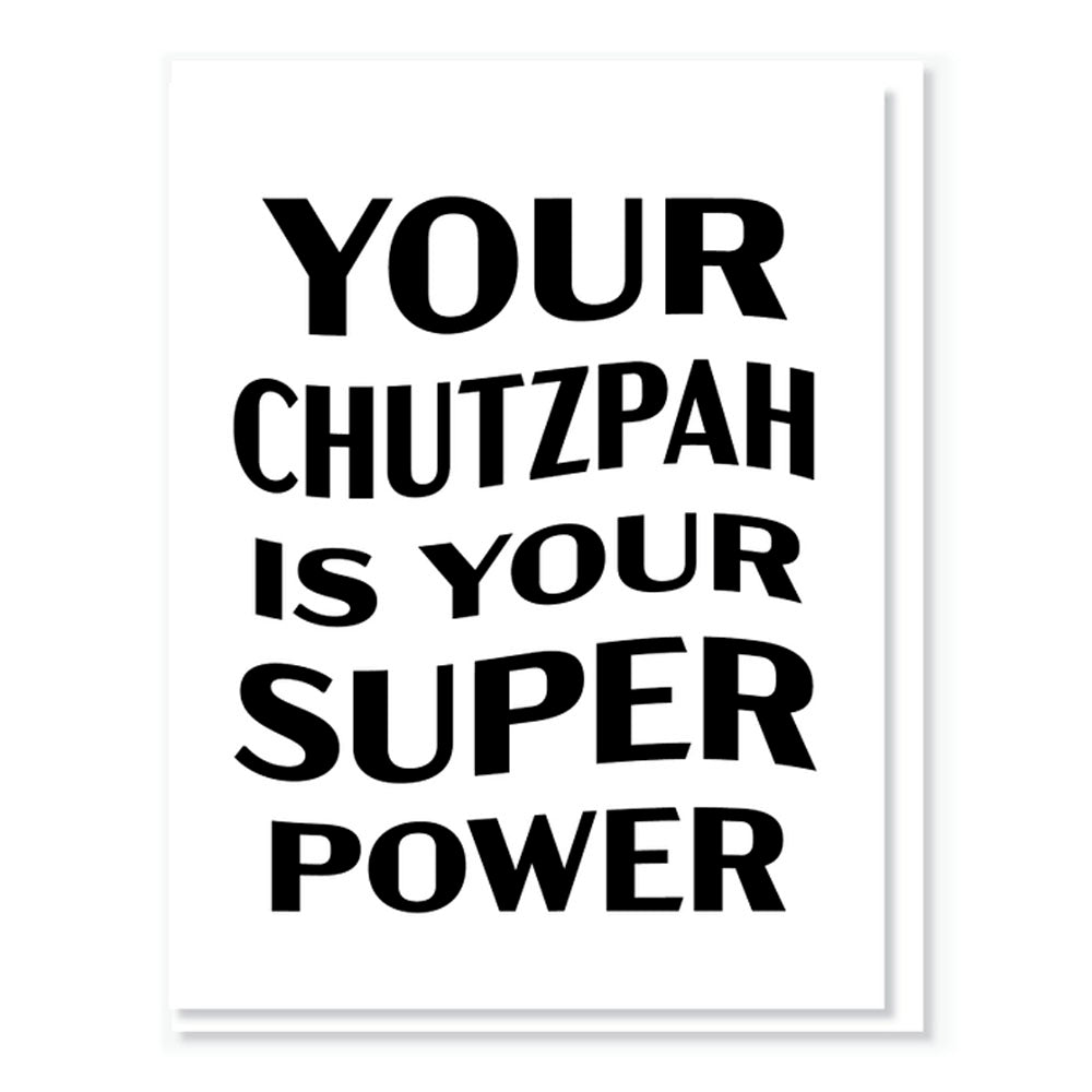 Chutzpah Is Your Super Power Greeting Card