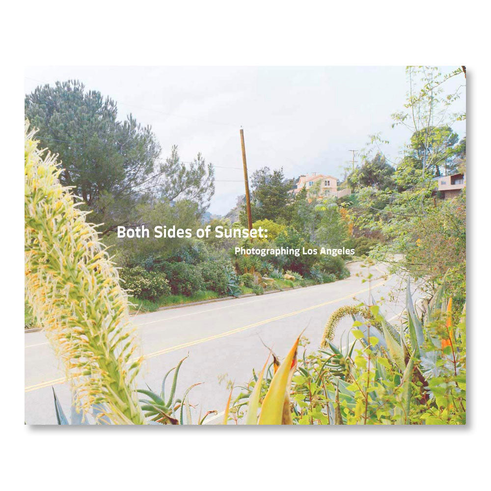 Both Sides of Sunset: Photographing Los Angeles