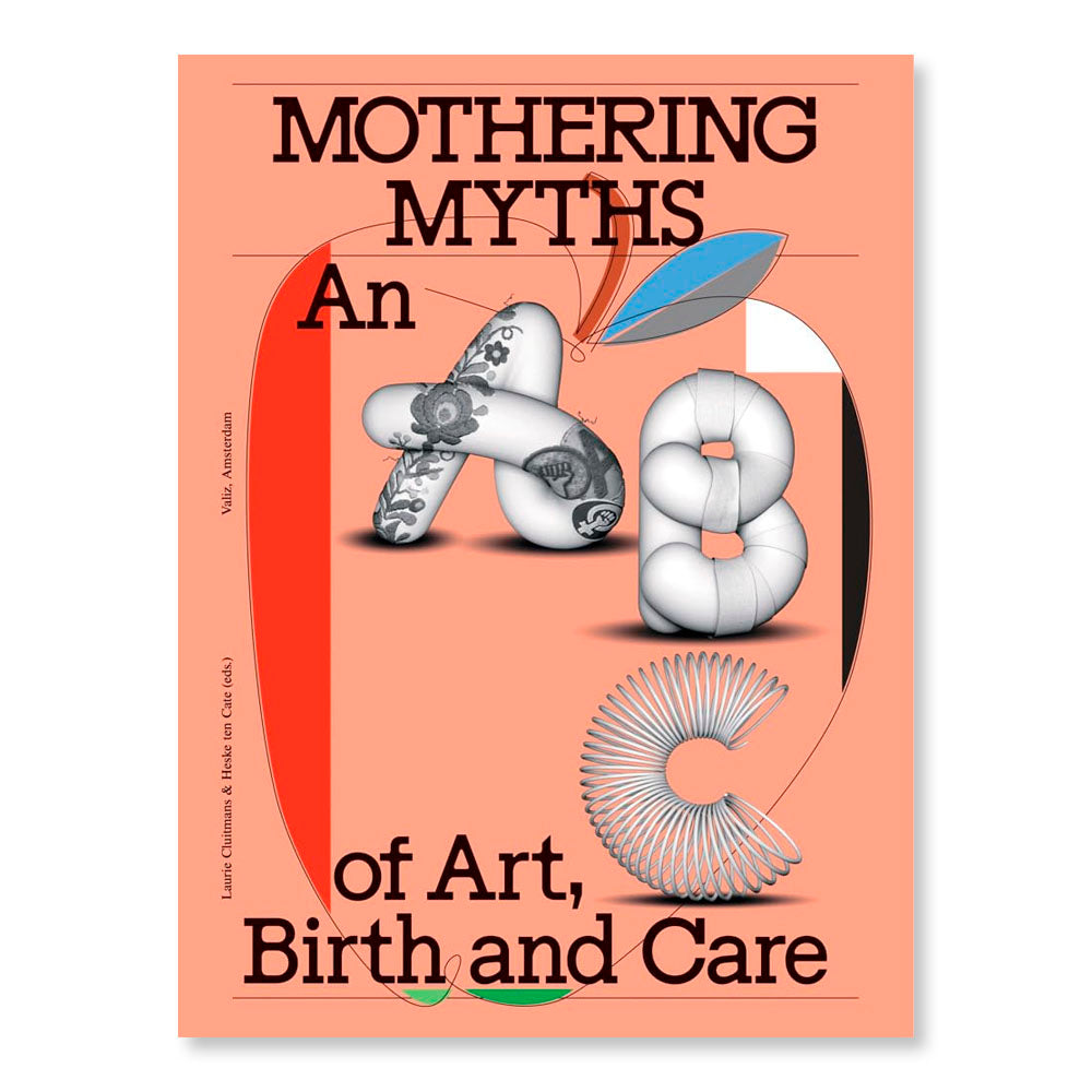 Mothering Myths: An ABC of Art, Birth and Care
