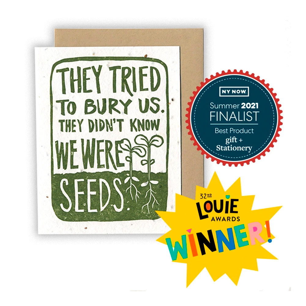 Tried To Bury Us - Seeds Greeting Card