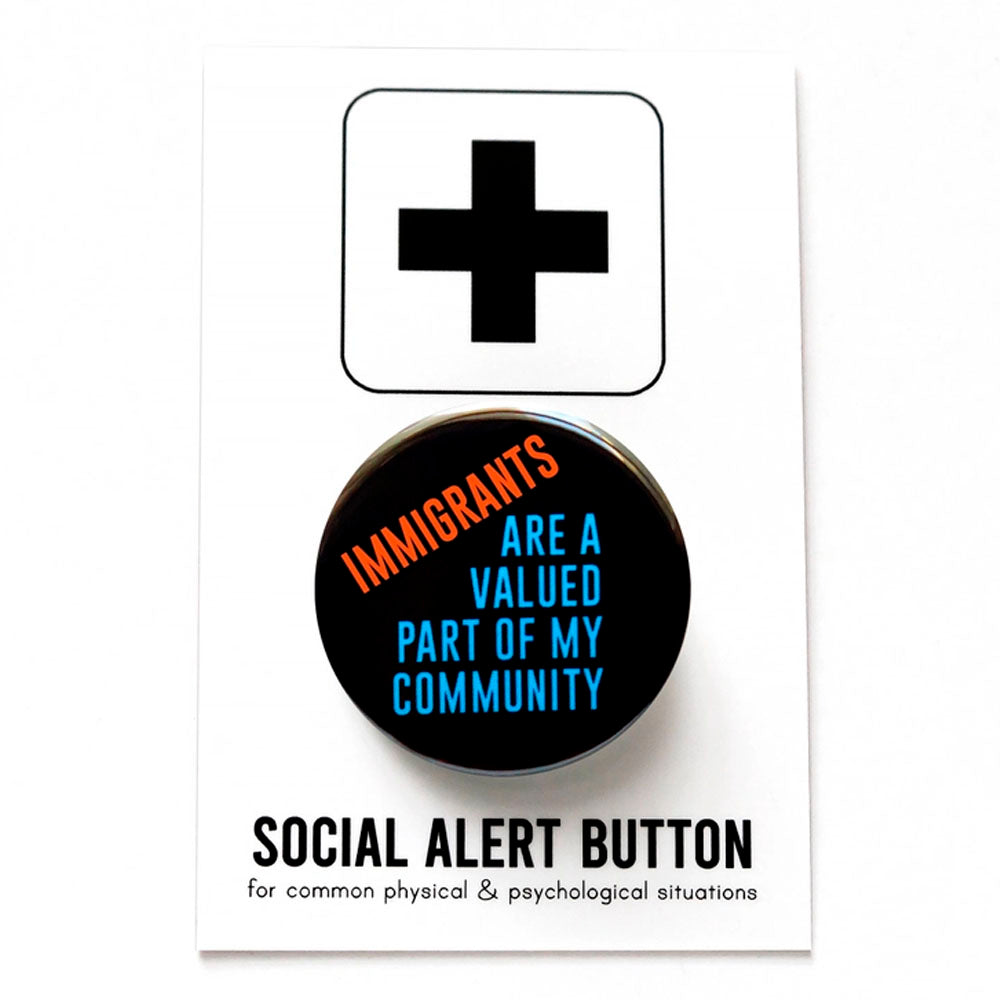 Immigrants Are Valued Pinback Button