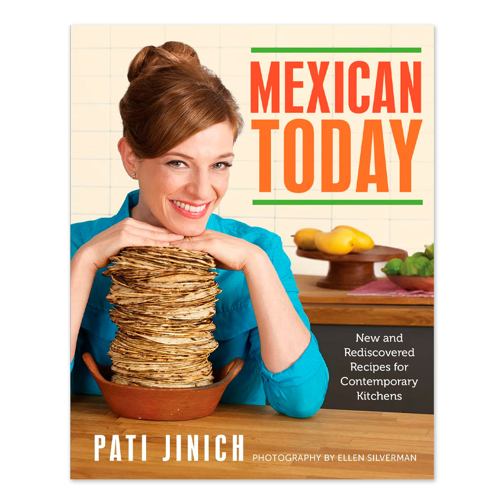 Mexican Today: New and Rediscovered Recipes for Contemporary Kitchens