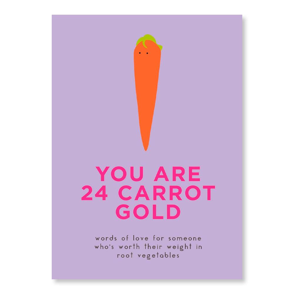 You Are 24 Carrot Gold
