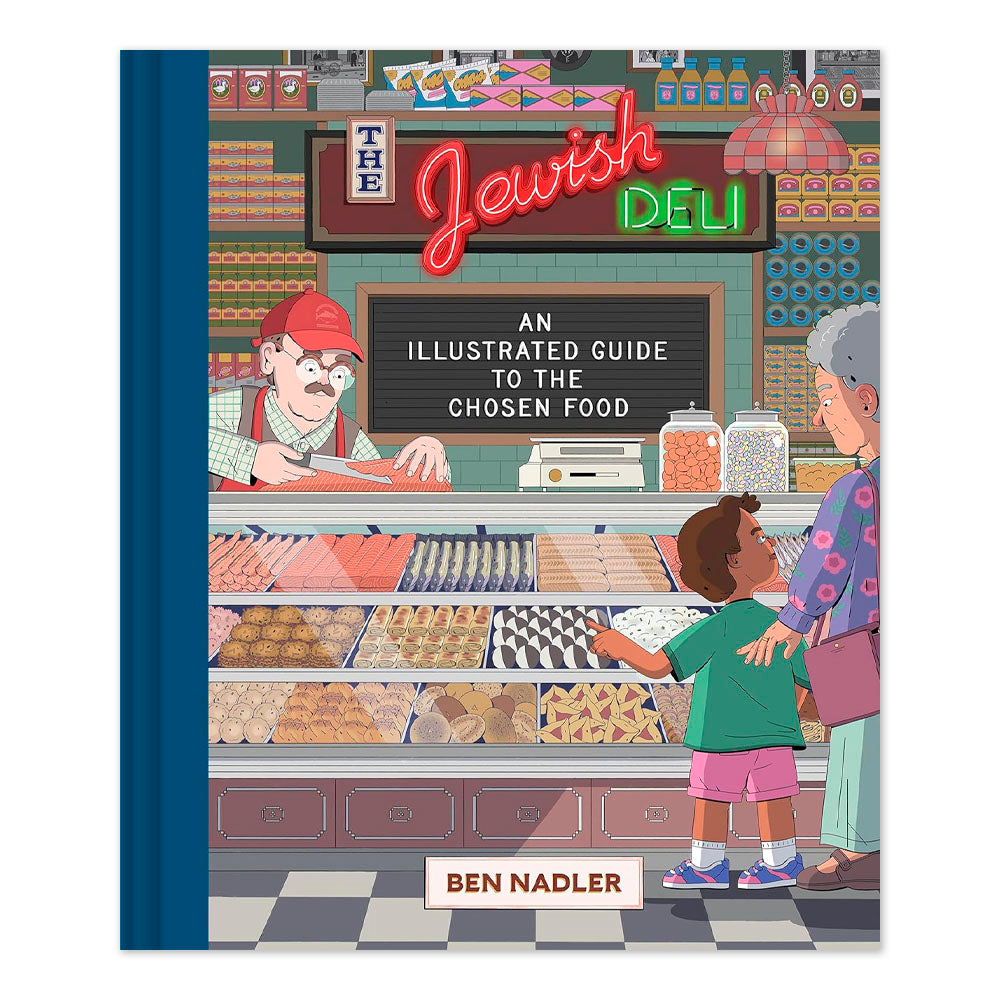 The Jewish Deli: An Illustrated Guide to the Chosen Food