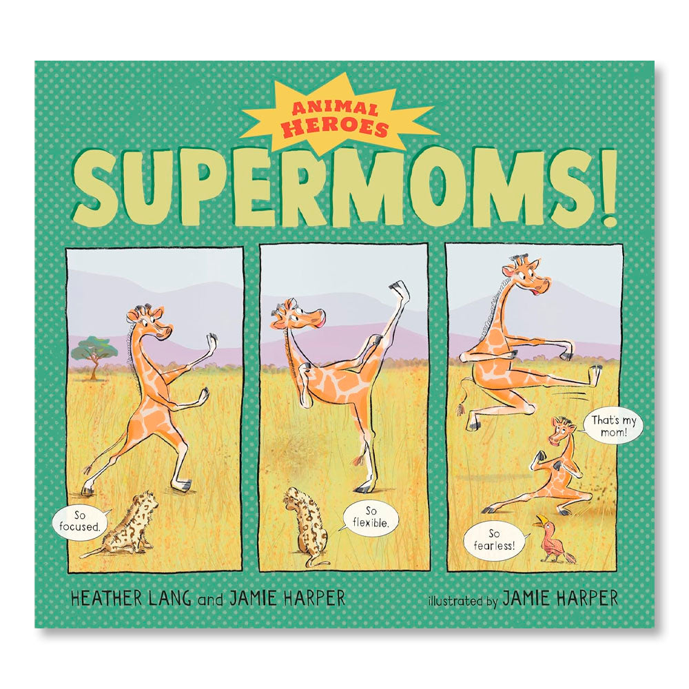 Supermoms!: Animal Heroes