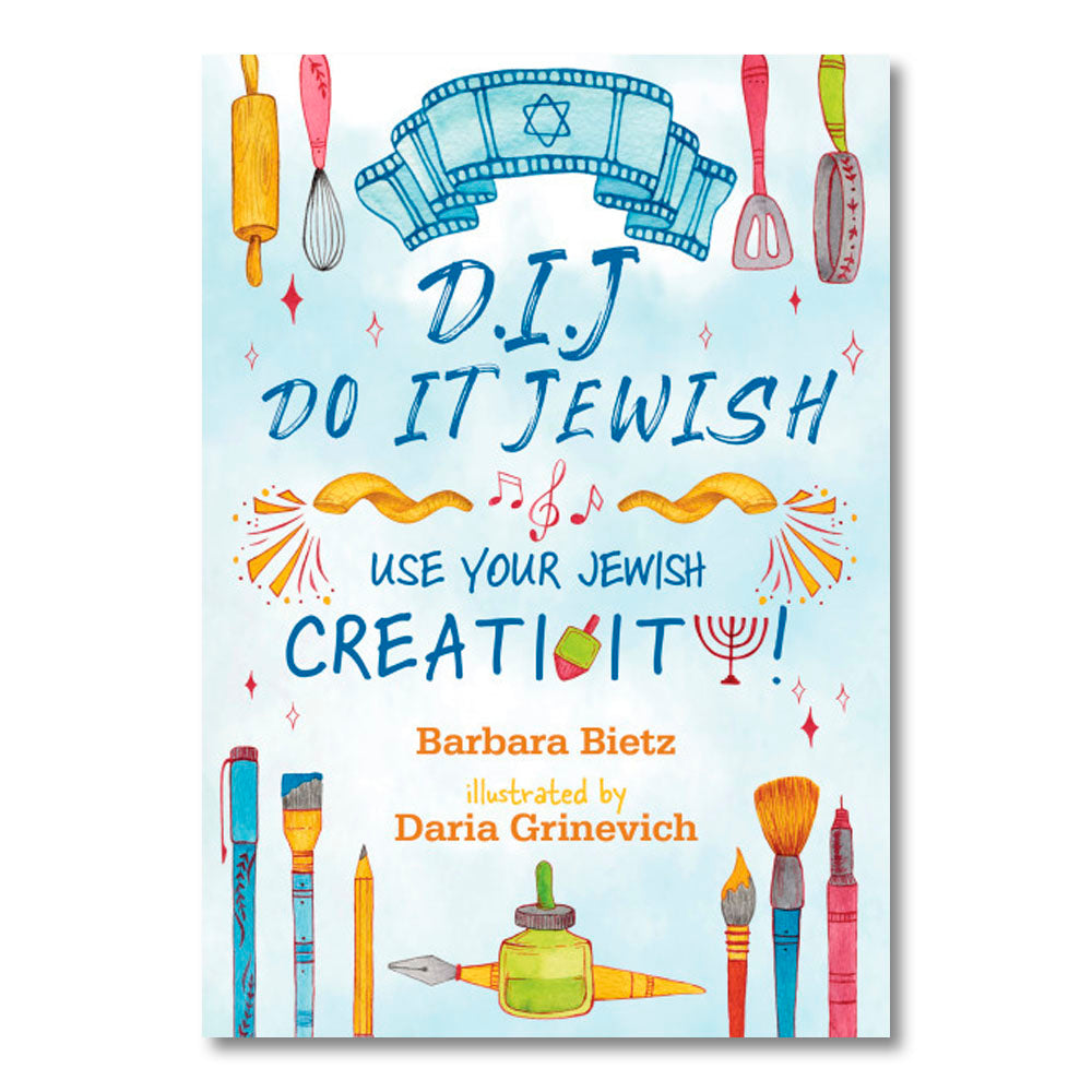 D.I.J. - Do It Jewish: Use Your Jewish Creativity!