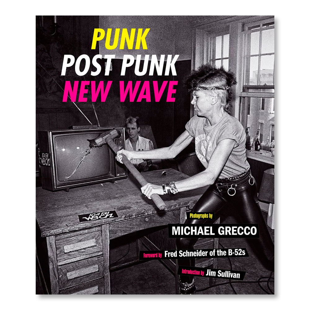 Punk, Post Punk, New Wave: Onstage, Backstage, In Your Face, 1978-1991