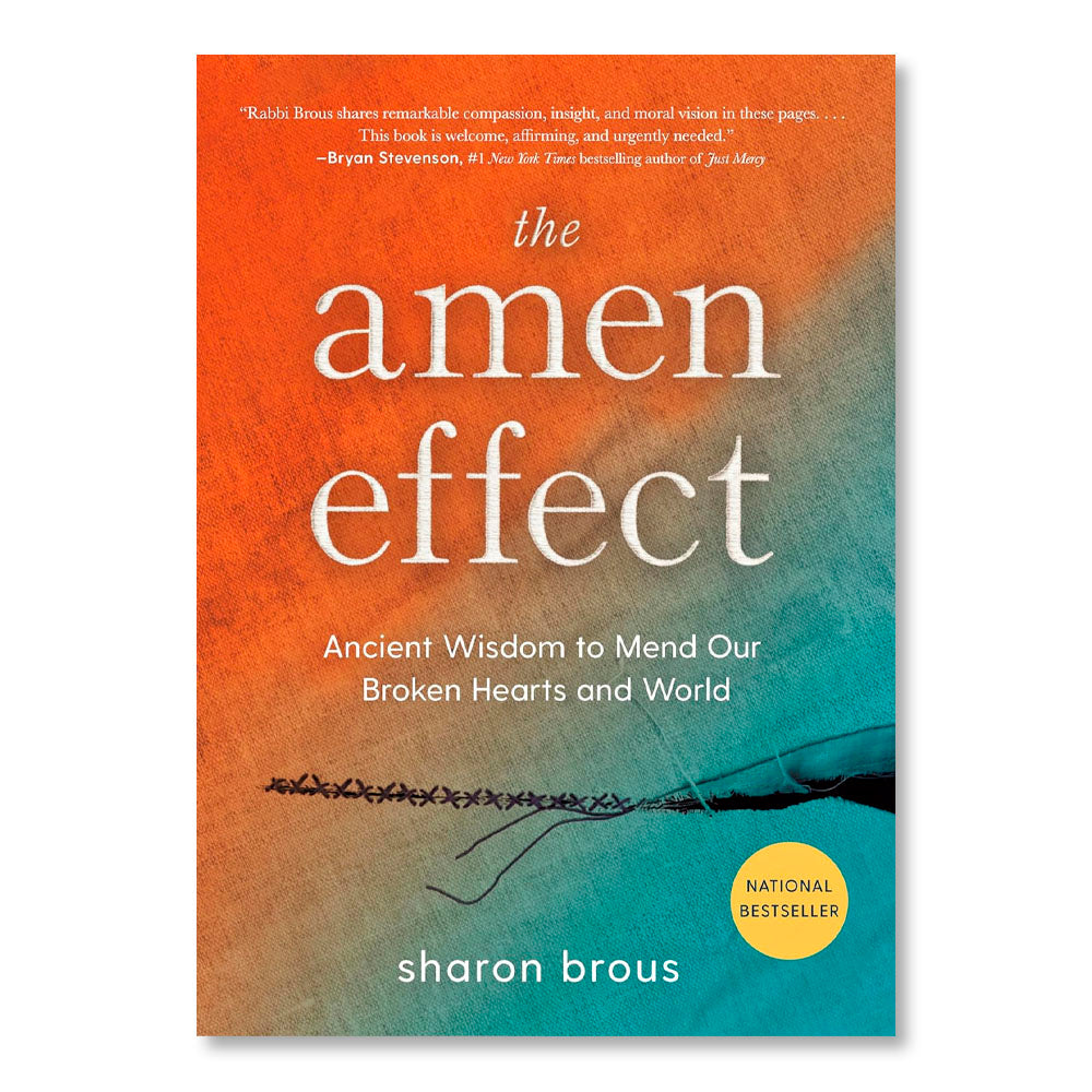 The Amen Effect: Ancient Wisdom to Mend Our Broken Hearts and World