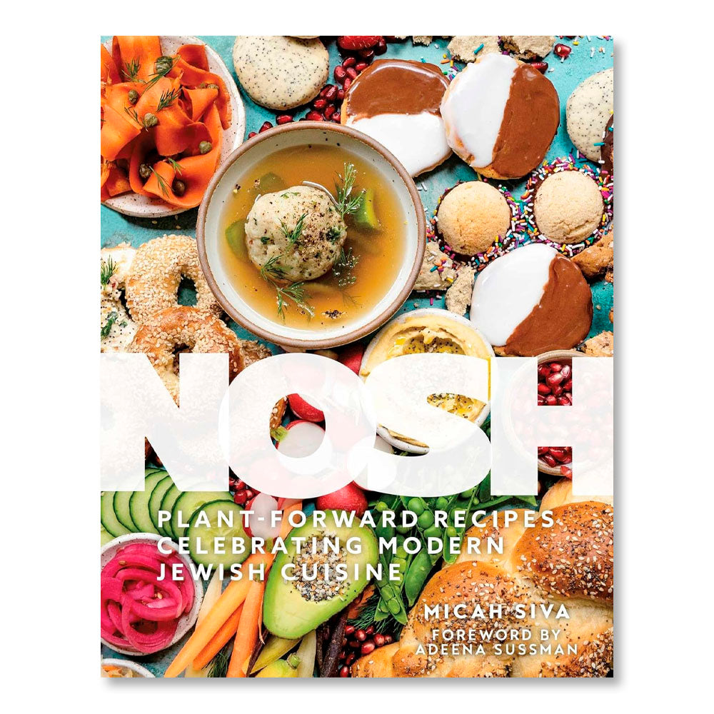 Nosh: Plant-Forward Recipes Celebrating Modern Jewish Cuisine