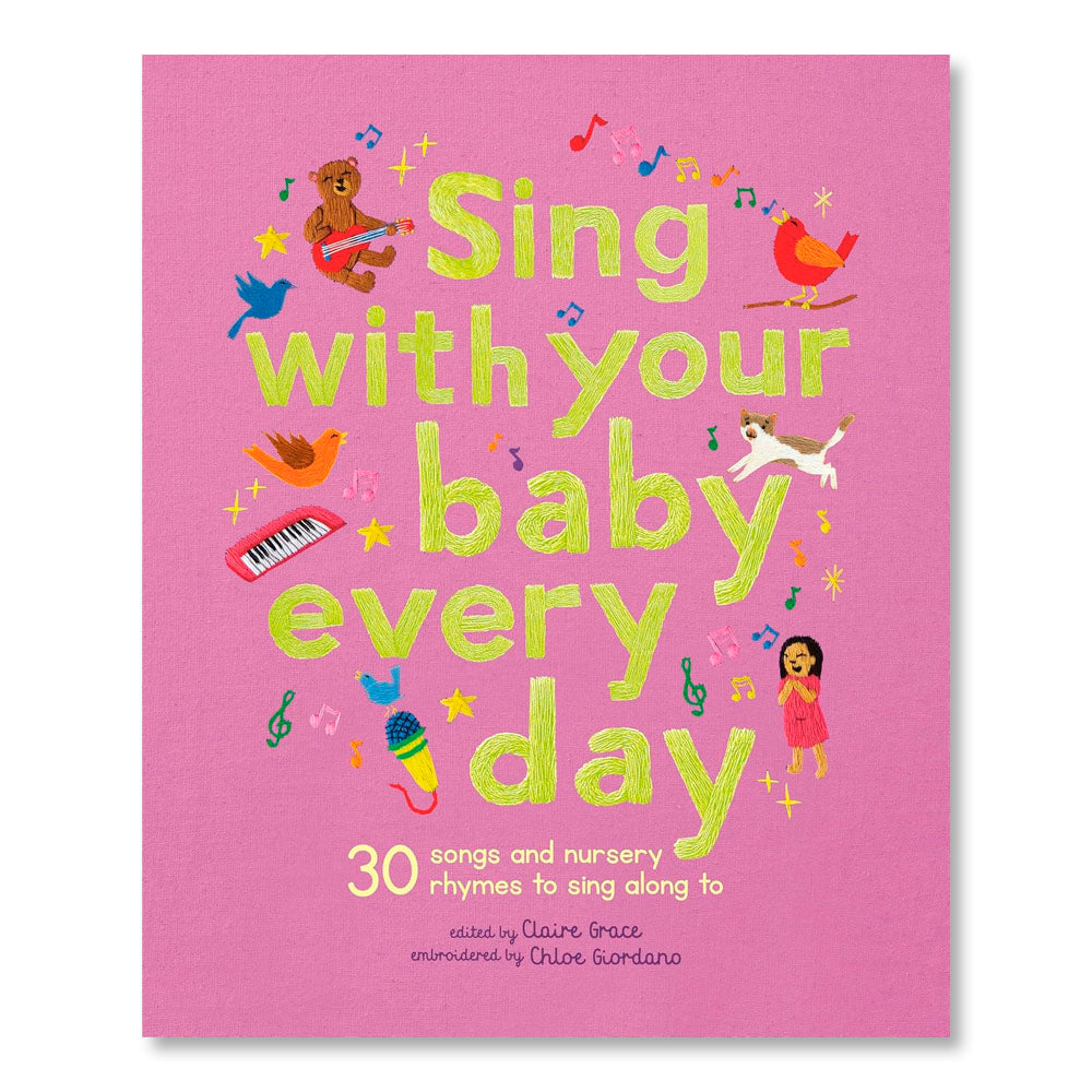 Sing With Your Baby Every Day: 30 songs and nursery rhymes to sing along to
