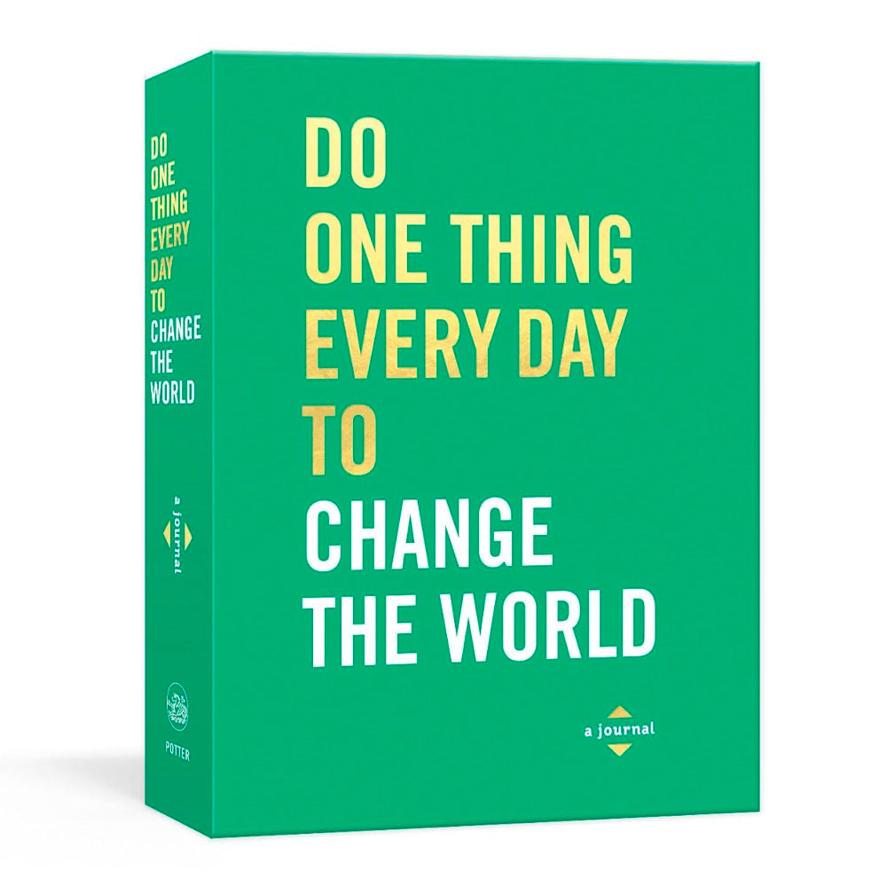 Do One Thing Every Day to Change the World: A Journal