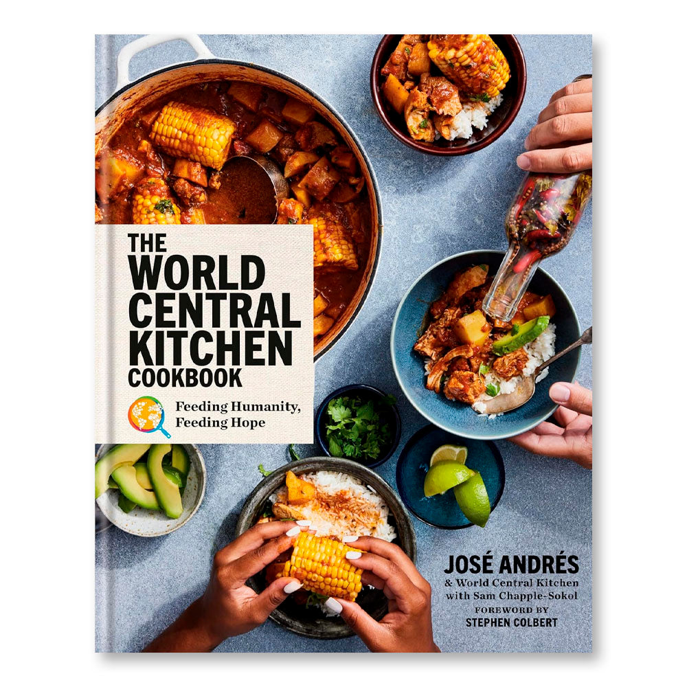 The World Central Kitchen Cookbook: Feeding Humanity, Feeding Hope