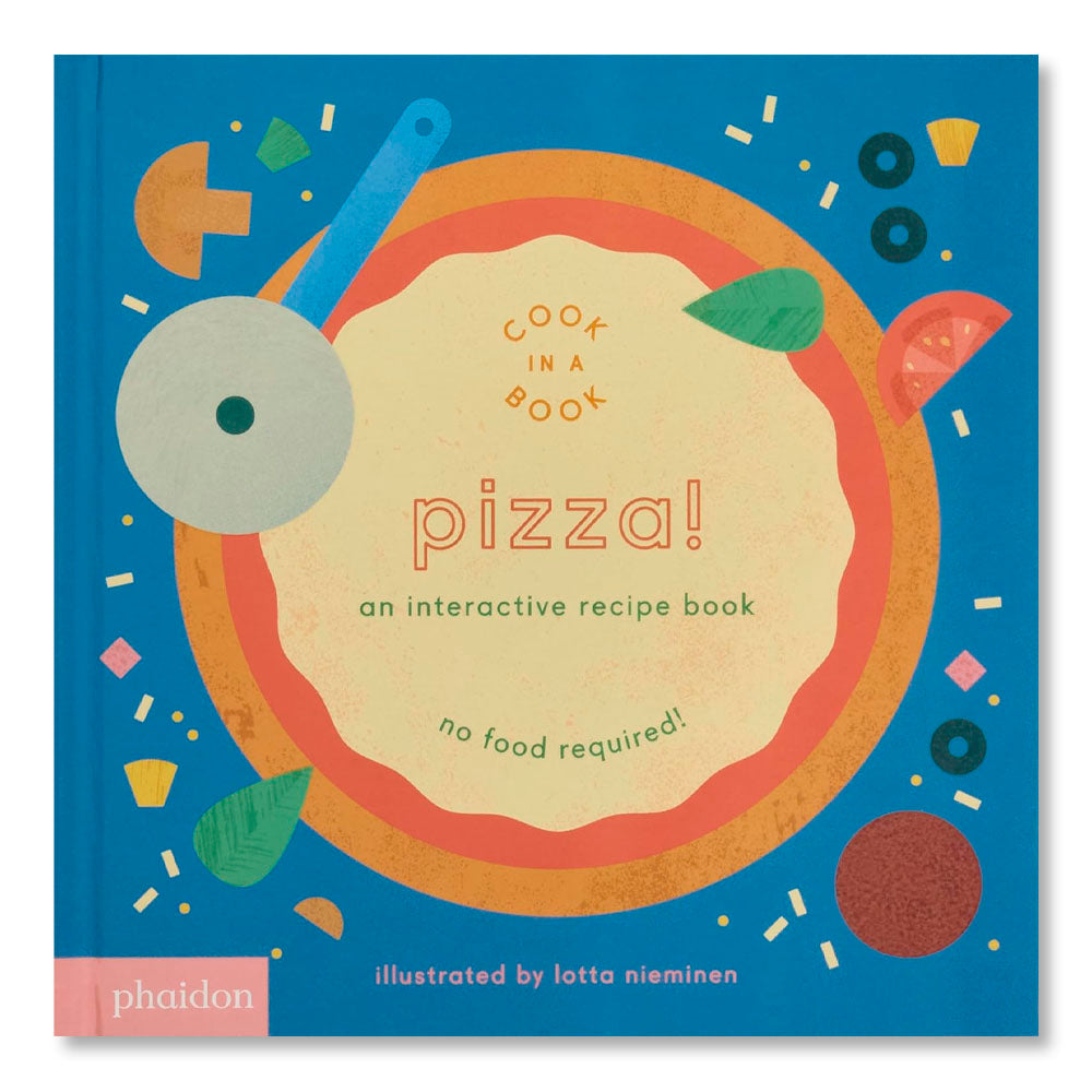 Pizza!: An Interactive Recipe Book