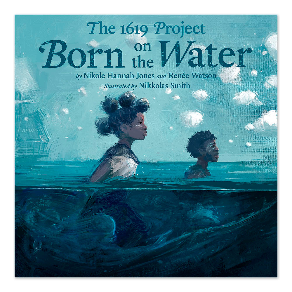 The 1619 Project: Born on the Water