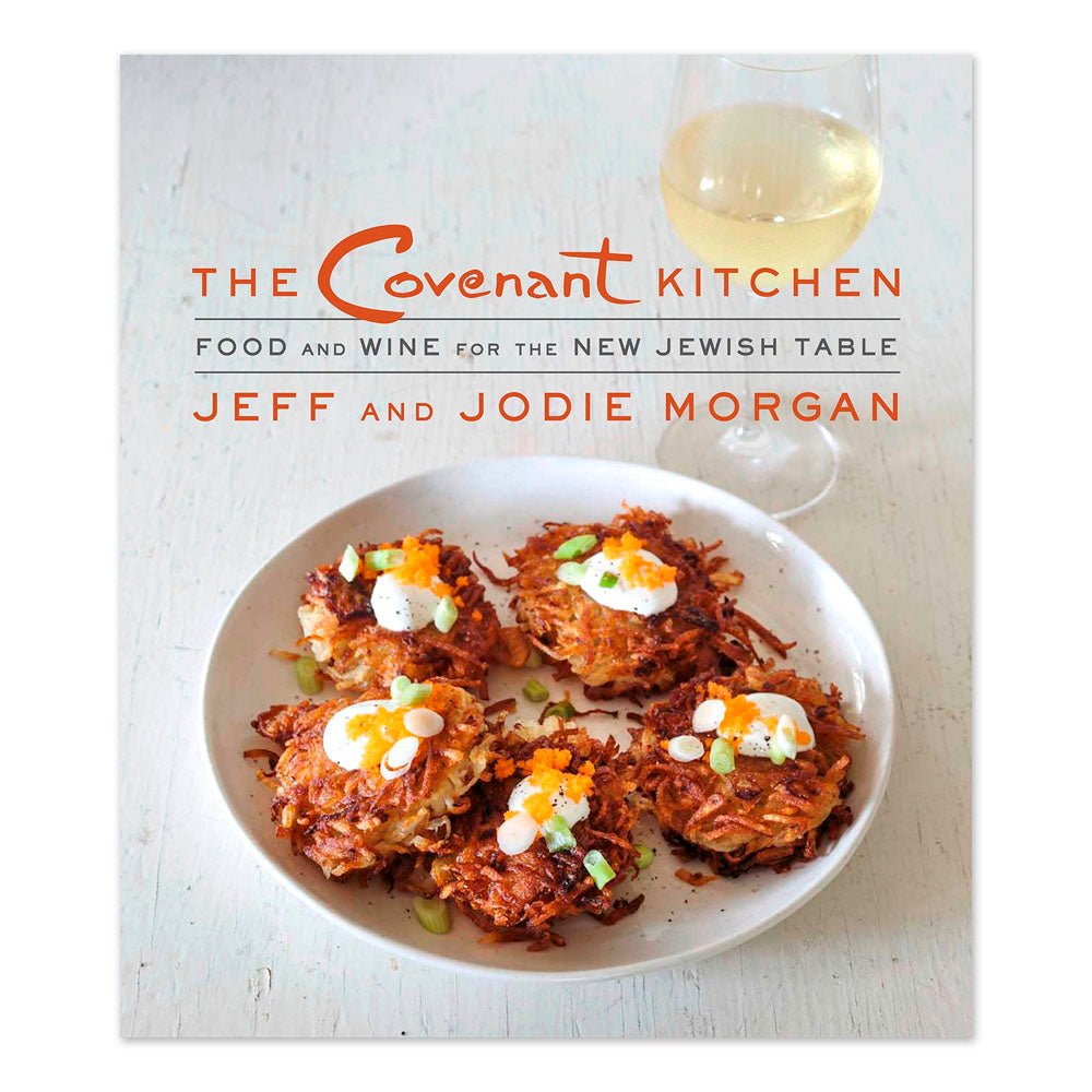 The Covenant Kitchen: Food and Wine for the New Jewish Table
