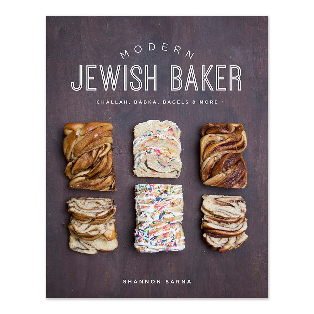 Modern Jewish Baker: Challah, Babka, Bagels & More