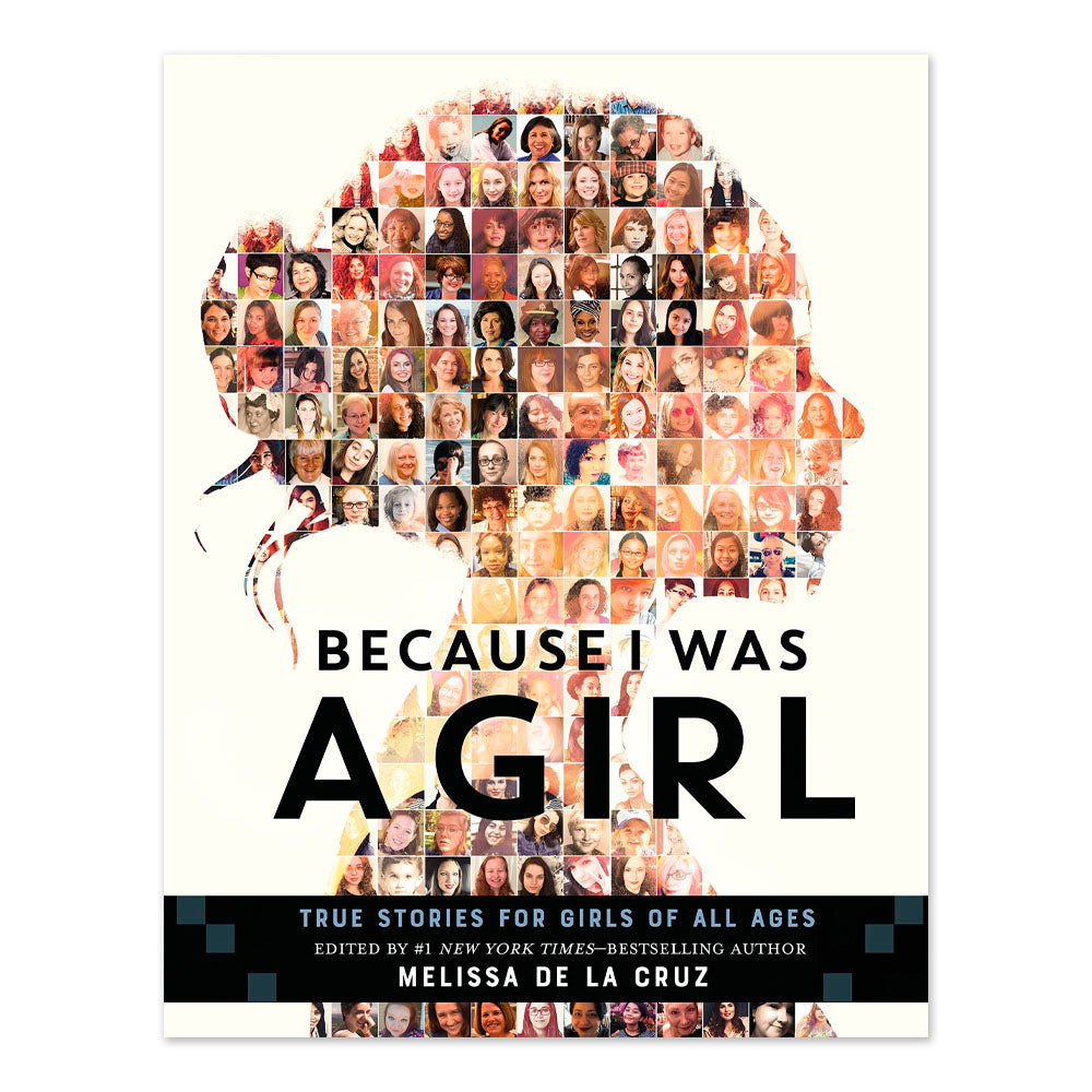 Because I Was a Girl: True Stories for Girls of All Ages