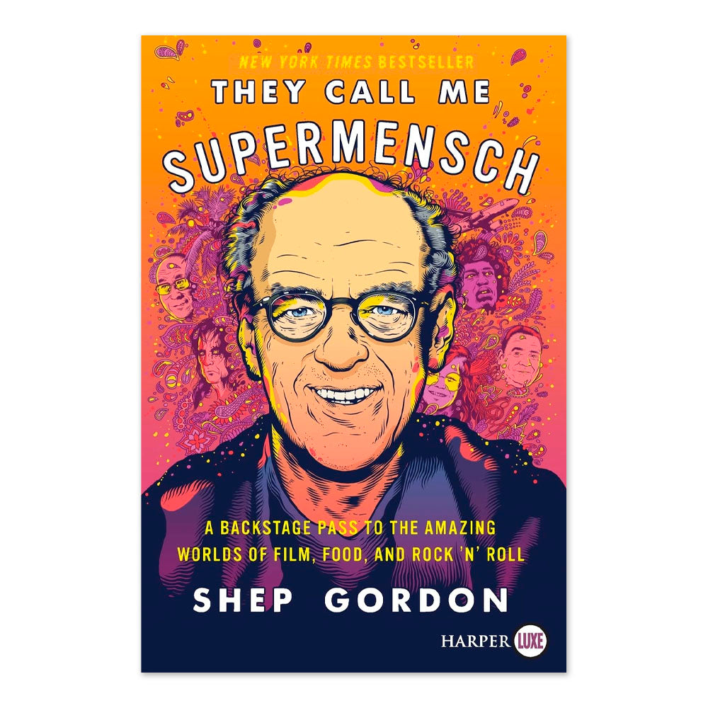 They Call Me Supermensch: A Backstage Pass to the Amazing Worlds of Film, Food, and Rock'n'Roll