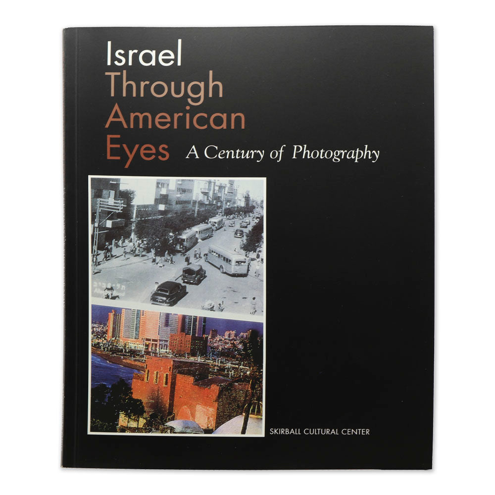 Israel Through American Eyes: A Century of Photography