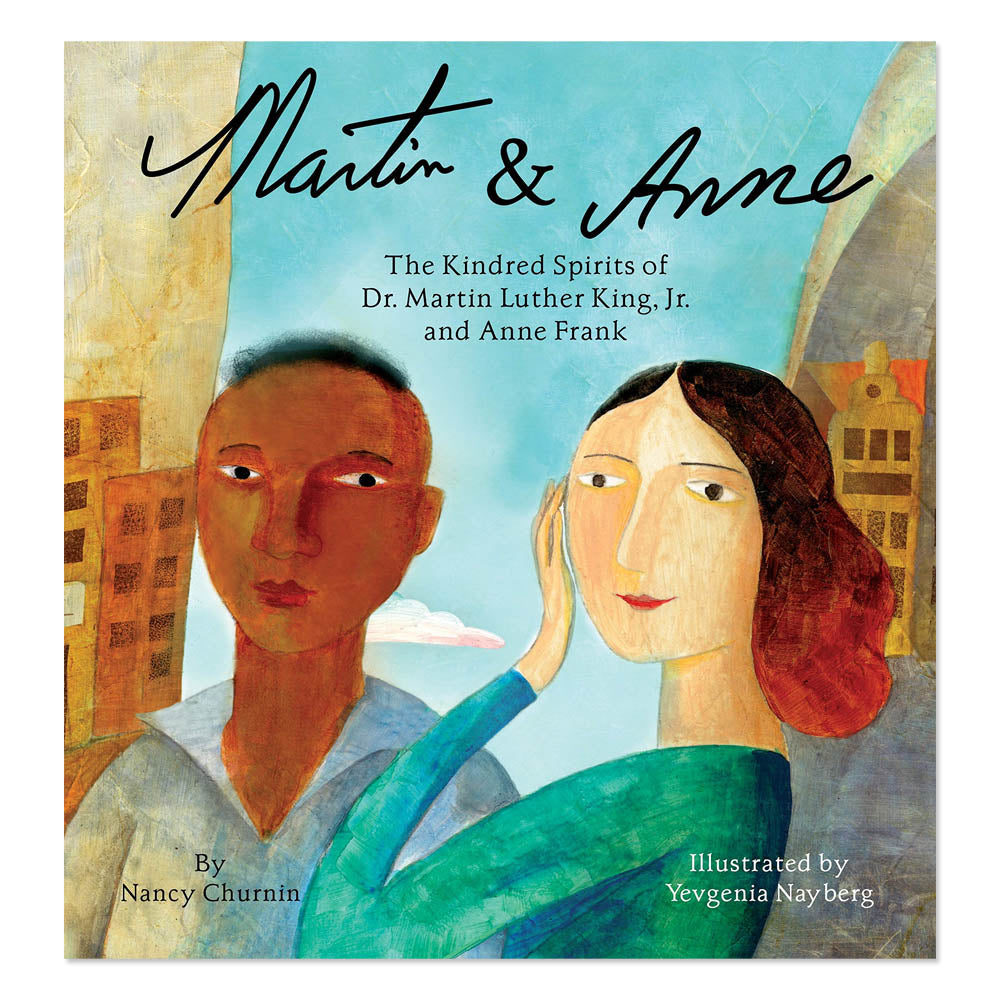 Martin & Anne: The Kindred Spirits of Dr. Martin Luther King, Jr. and Anne Frank