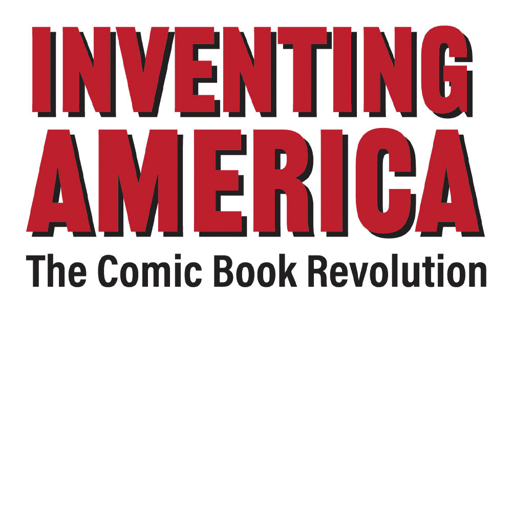 Inventing America: The Comic Book Revolution