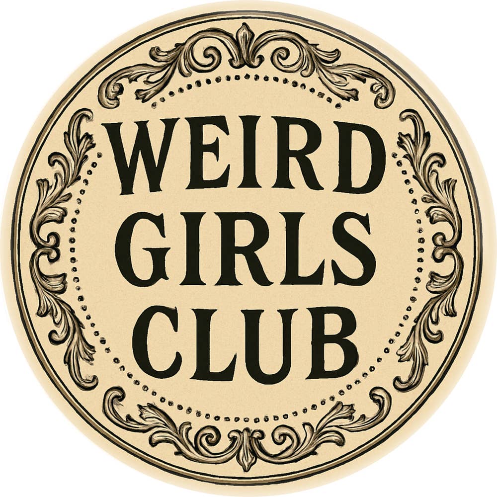 Weird Girls Club Button Pin 1.5"