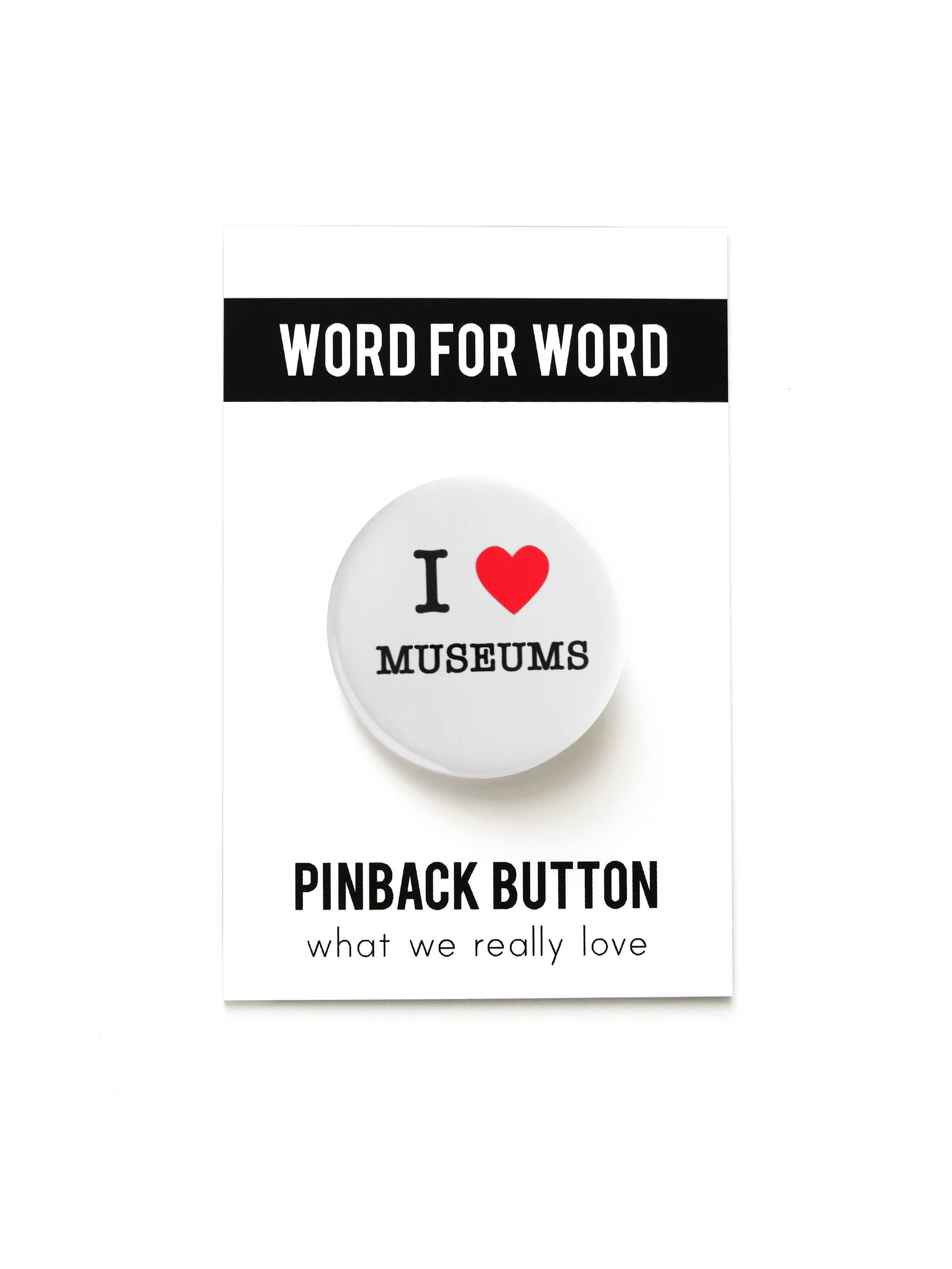 I LOVE MUSEUMS Pinback Button 1.25"