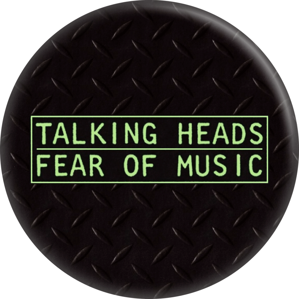 Talking Heads - "Fear Of Music" Button Pin 1.25"