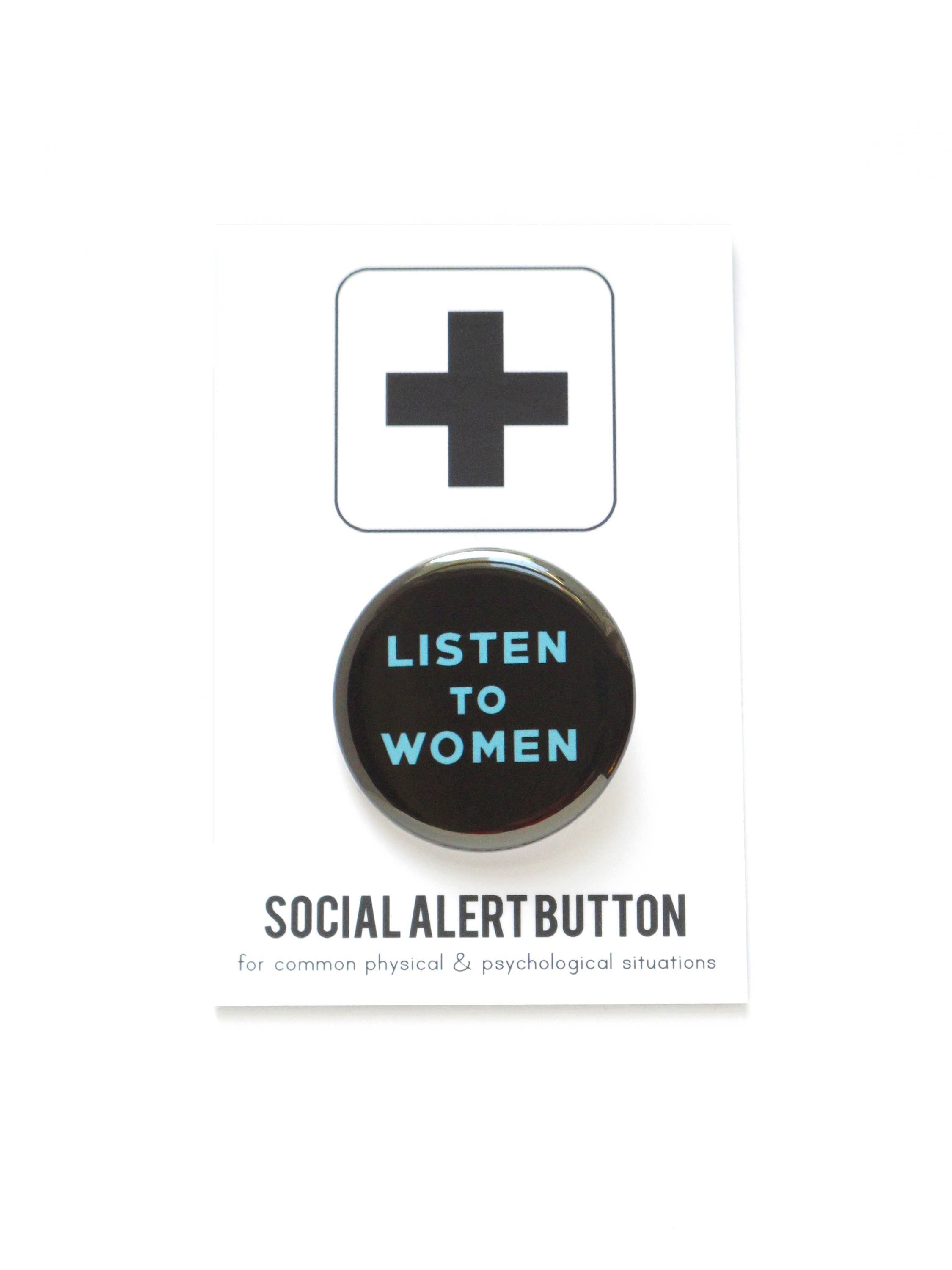 LISTEN TO WOMEN Pinback Button