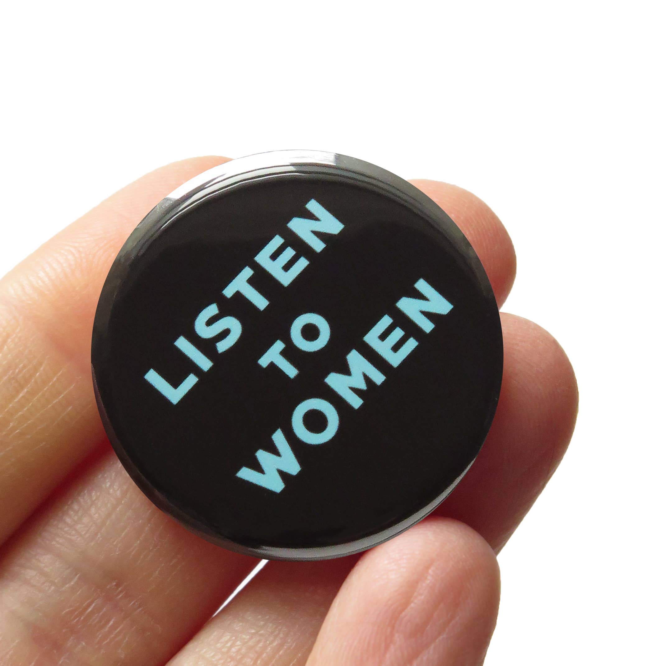 LISTEN TO WOMEN Pinback Button