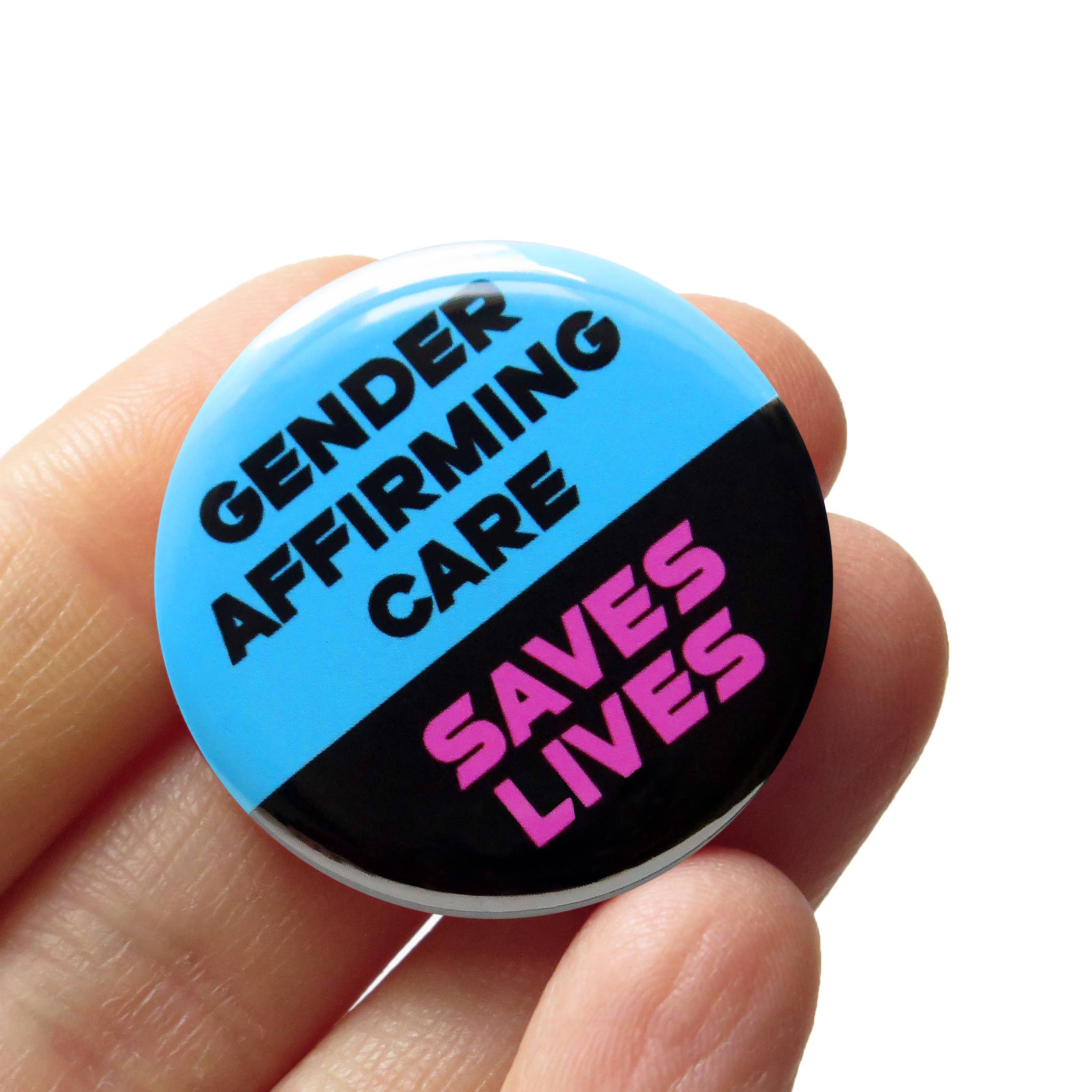 Gender Affirming Care Saves Live Trans Pinback Button