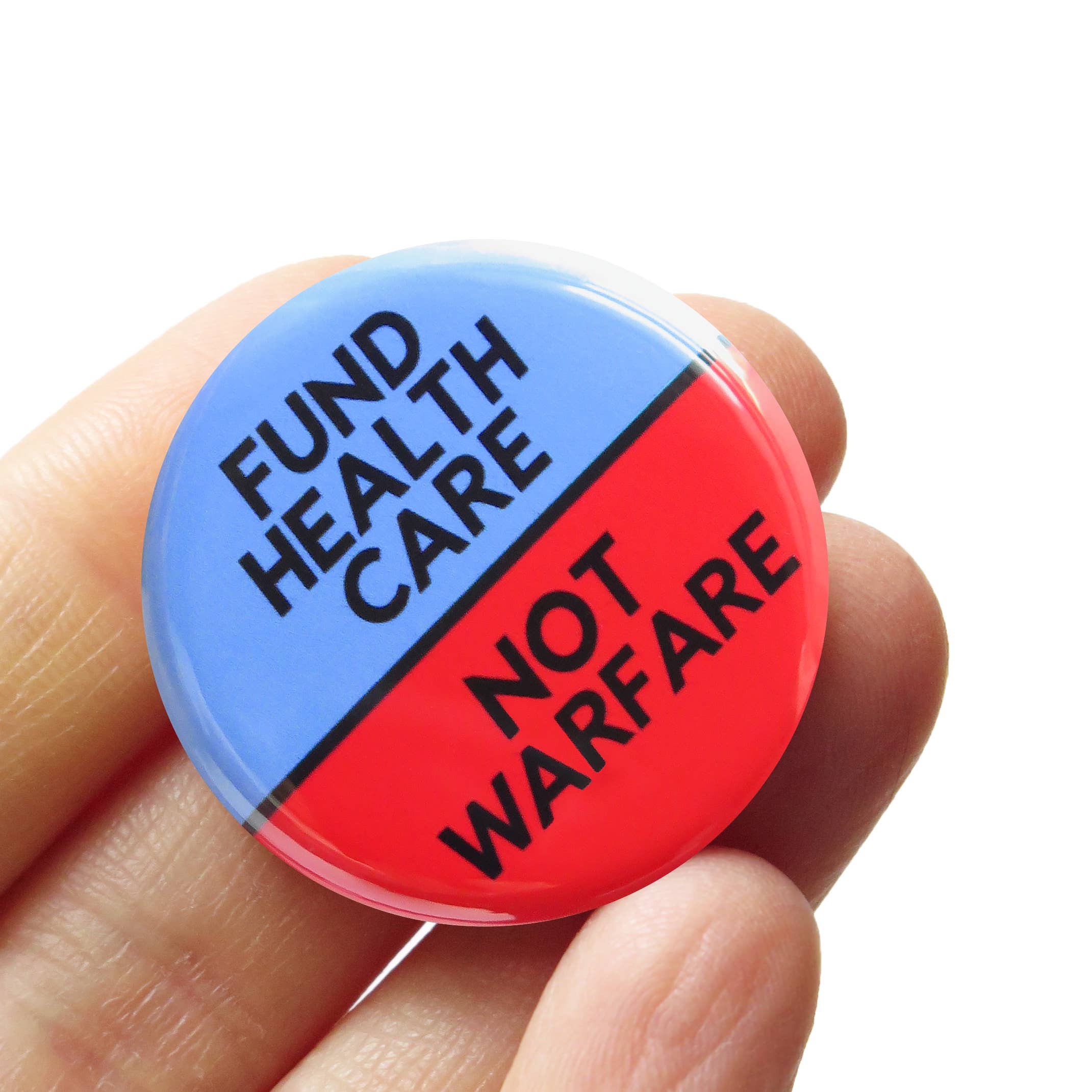 FUND HEALTHCARE, NOT WARFARE Pinback Button 1.25"