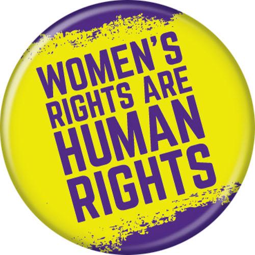 Womens Rights Are Human Button Pin 1.25"
