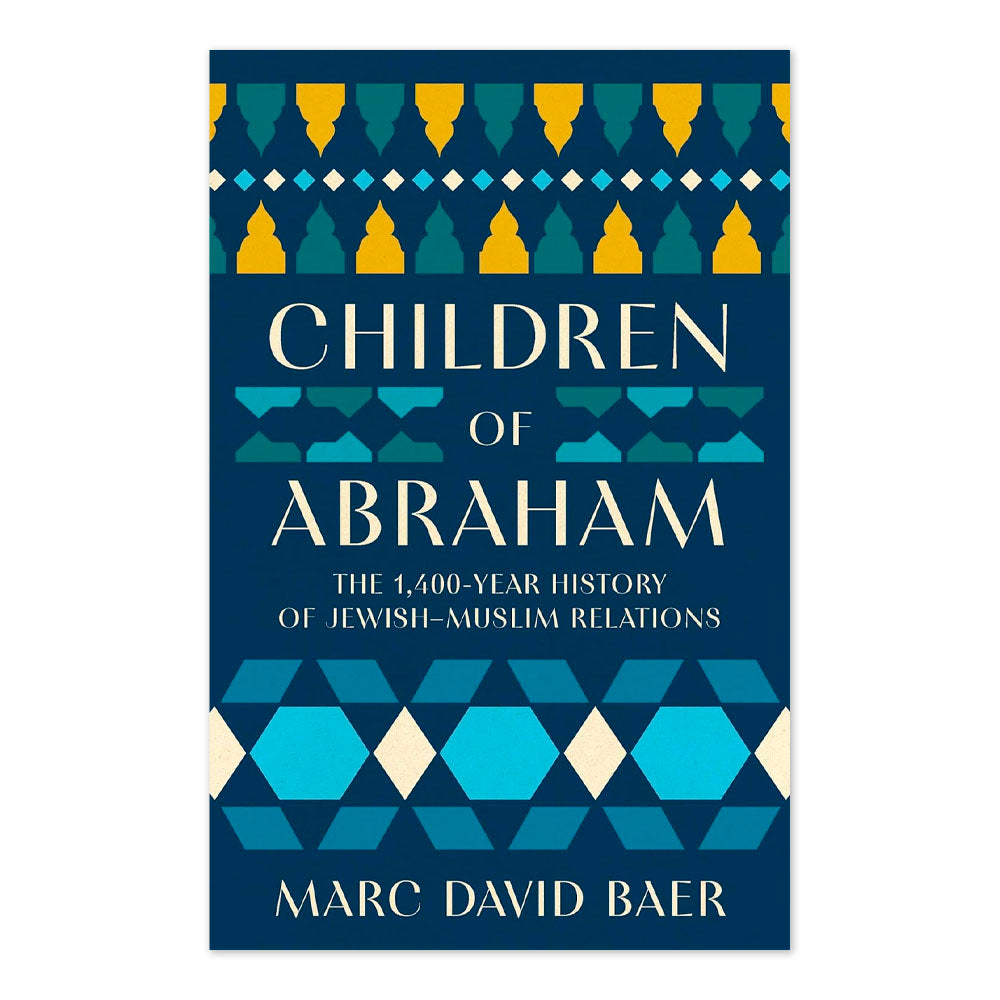 Children of Abraham: The 1,400-Year History of Jewish–Muslim Relations