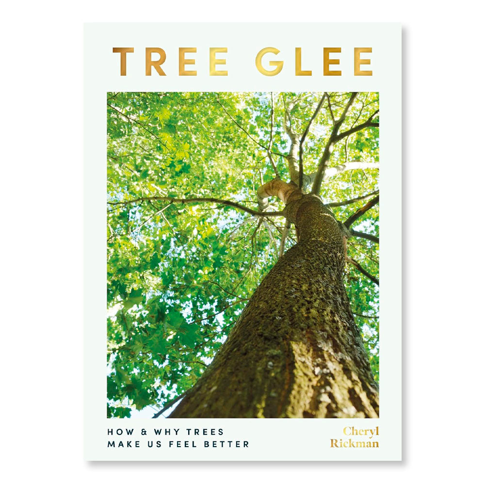 Tree Glee: How and Why Trees Make Us Feel Better