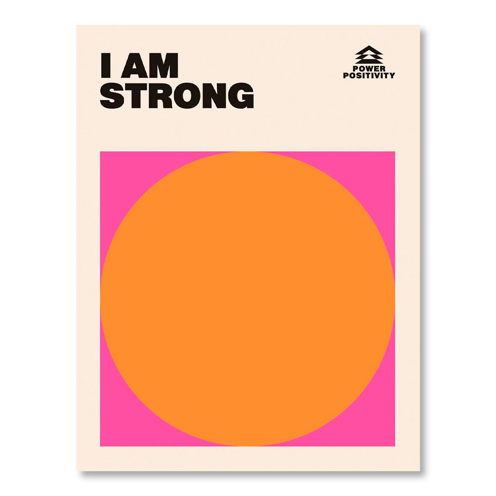 I AM STRONG (Power Positivity)