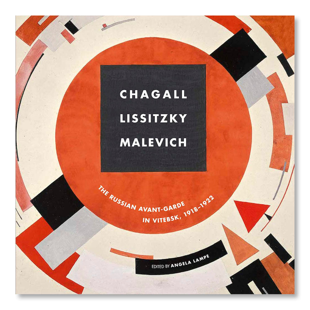 Chagall, Lissitzky, Malevitch: The Russian Avant-garde in Vitebsk (1918-1922)