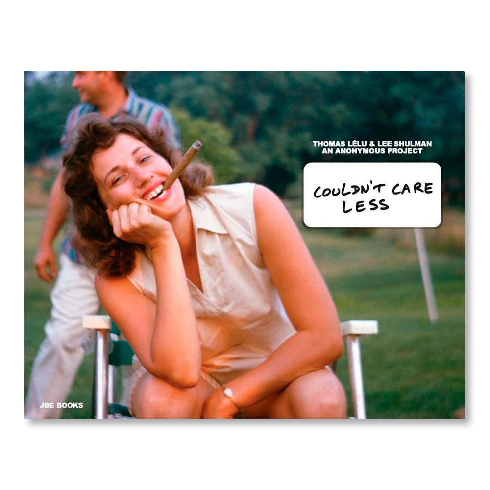 Thomas Lélu & Lee Shulman: Couldn’t Care Less: An Anonymous Project